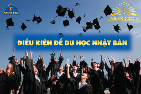 GIẢI QUYẾT CÁC VẤN ĐỀ VỀ ĐIỀU KIỆN DU HỌC NHẬT BẢN